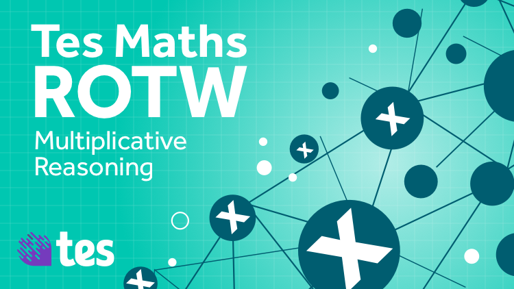 multiplicative-reasoning-tes-maths-resource-of-the-week-mr-barton-maths-blog